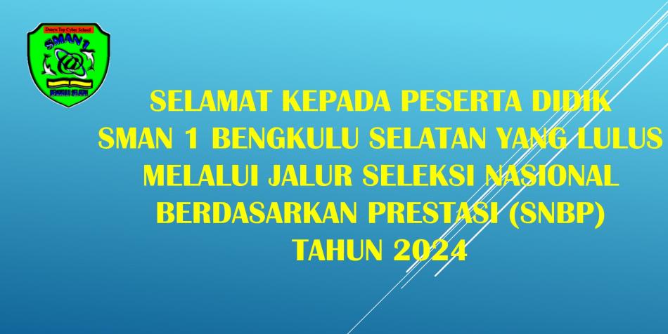 PENGUMUMUMAN HASIL SNBP SMAN 1 BENGKULU SELATAN TAHUN 2024 